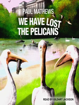 cover image of We Have Lost the Pelicans